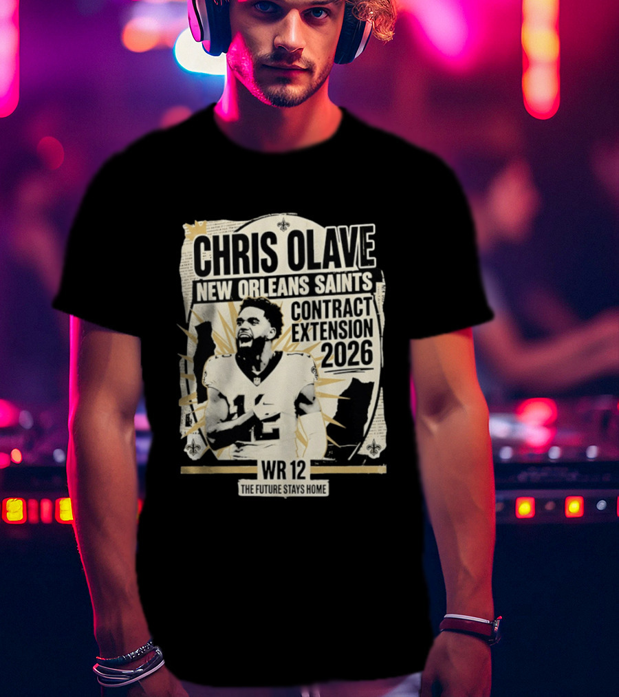 Chris Olave New Orleans Saints Contract Extension 2026 WR 12 The Future Stays Home T-Shirt
