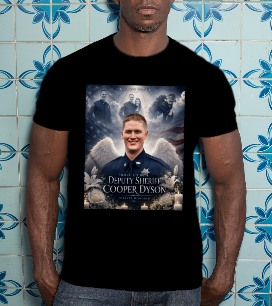In Loving Memory Pierce County Deputy Sheriff Cooper Dyson Forever Honored Angel Wings American Flag Candles Lilies T-Shirt
