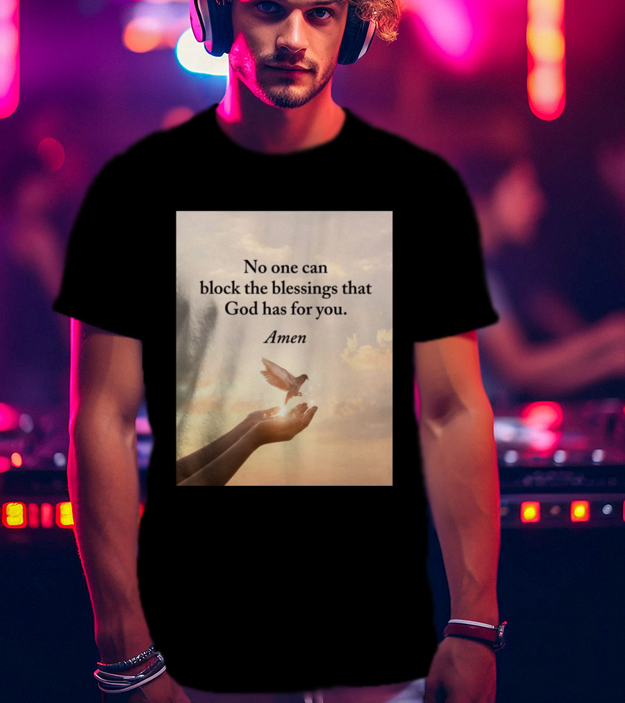No One Can Block The Blessings That God Has For You Amen Hands Dove Sky Scene T-Shirt