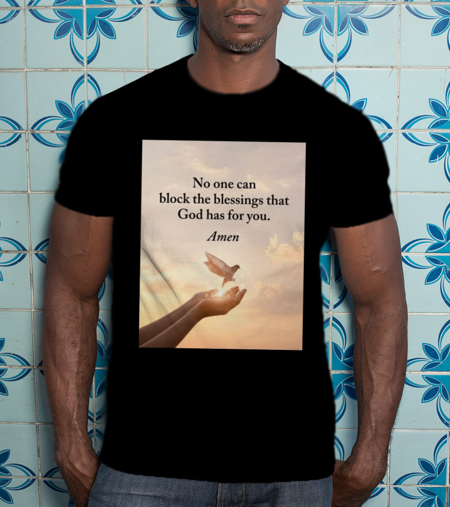 No One Can Block The Blessings That God Has For You Amen Hands Dove Sky Scene T-Shirt