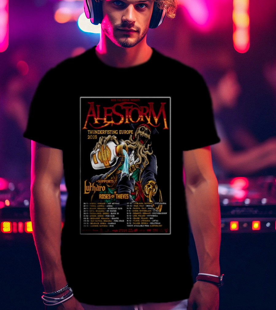 Alestorm Thunderfisting Europe 2025 Lutharo Roses Of Thieves Tour Dates T-Shirt
