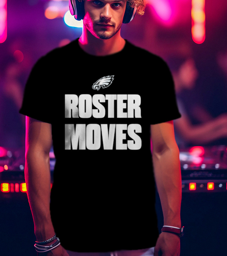 Philadelphia Eagles Roster Moves Team T-Shirt