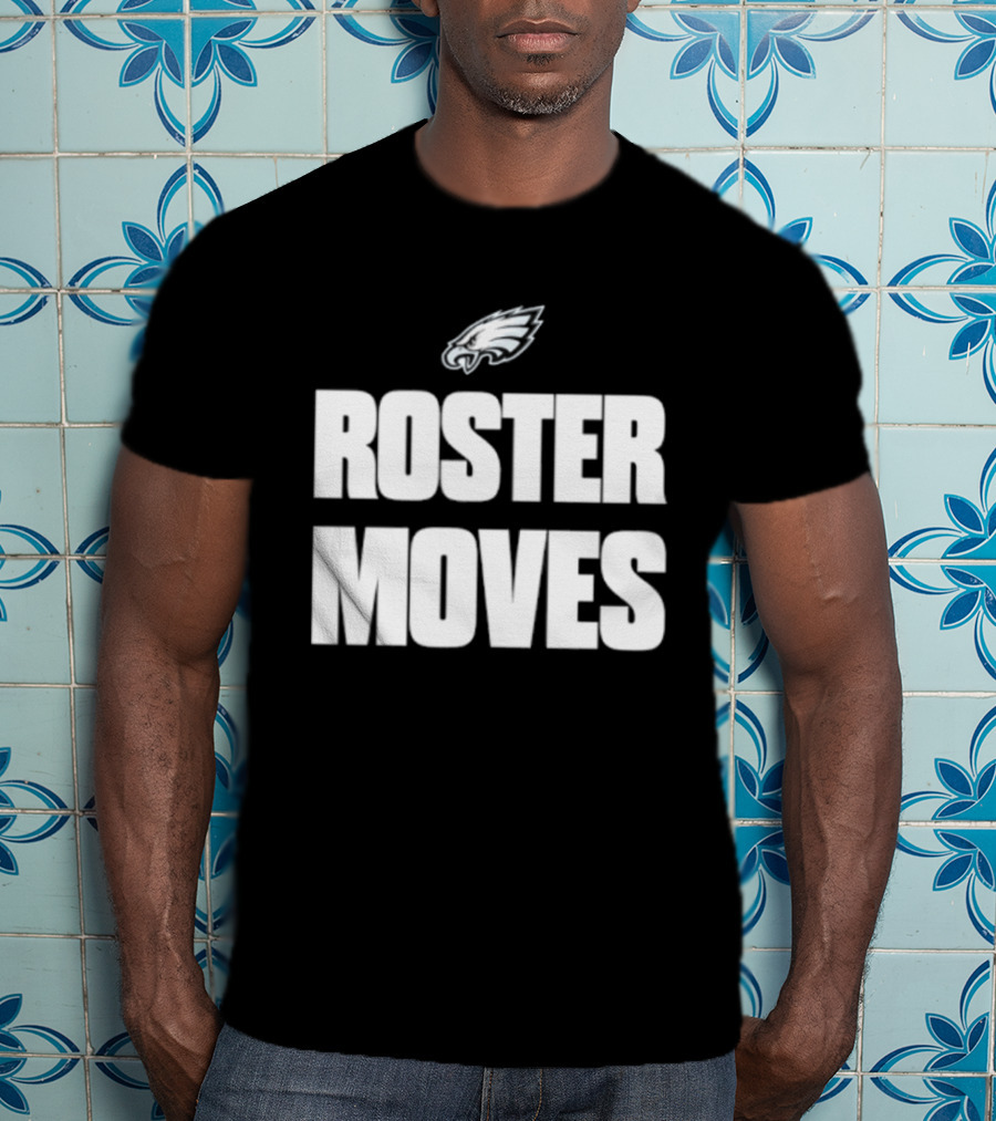 Philadelphia Eagles Roster Moves Team T-Shirt