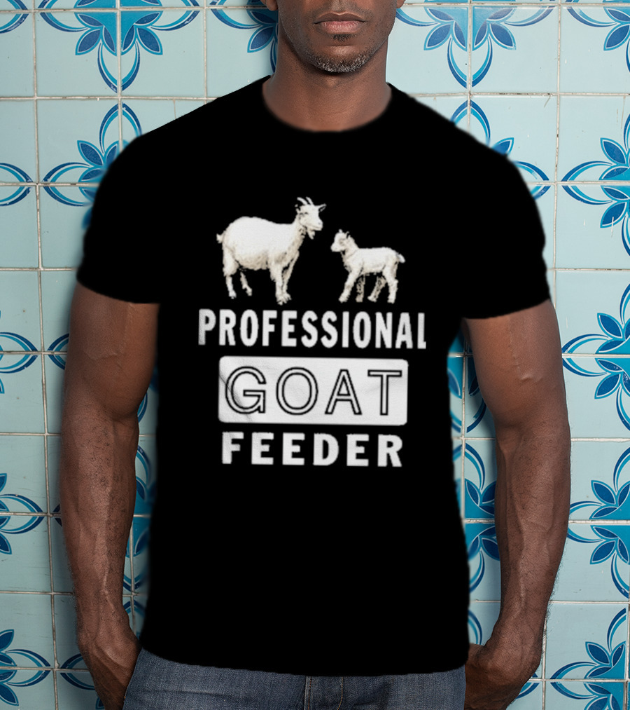 Professional Goat Feeder Funny Farmer Livestock Care T-Shirt