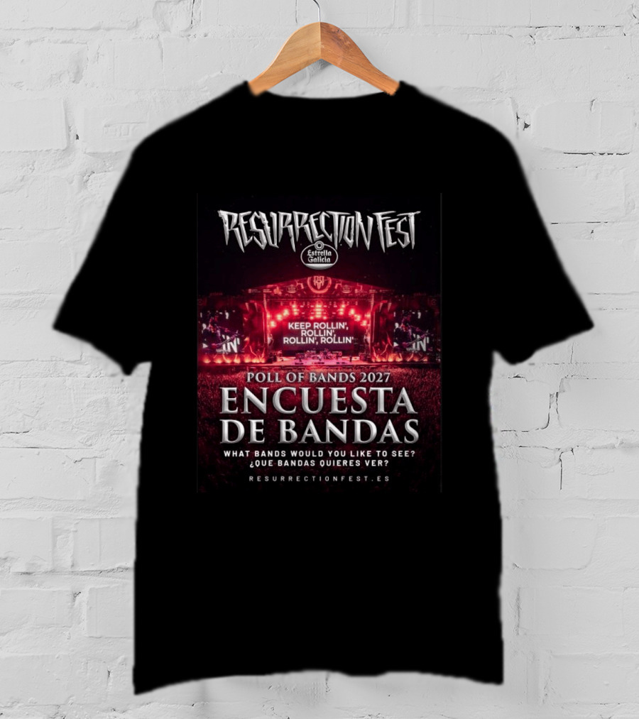 Resurrection Fest 2027 Band Poll Encuesta De Bandas Keep Rollin' Festival Stage T-Shirt