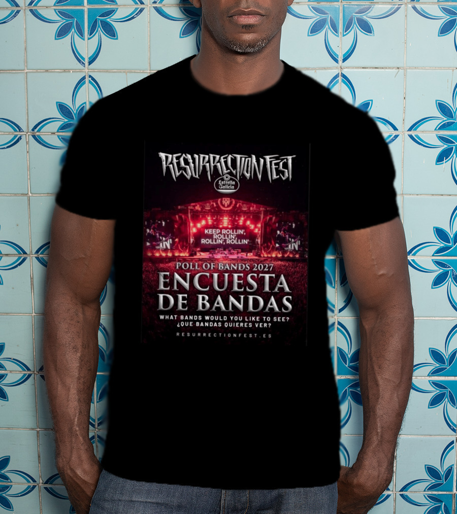 Resurrection Fest 2027 Band Poll Encuesta De Bandas Keep Rollin' Festival Stage T-Shirt