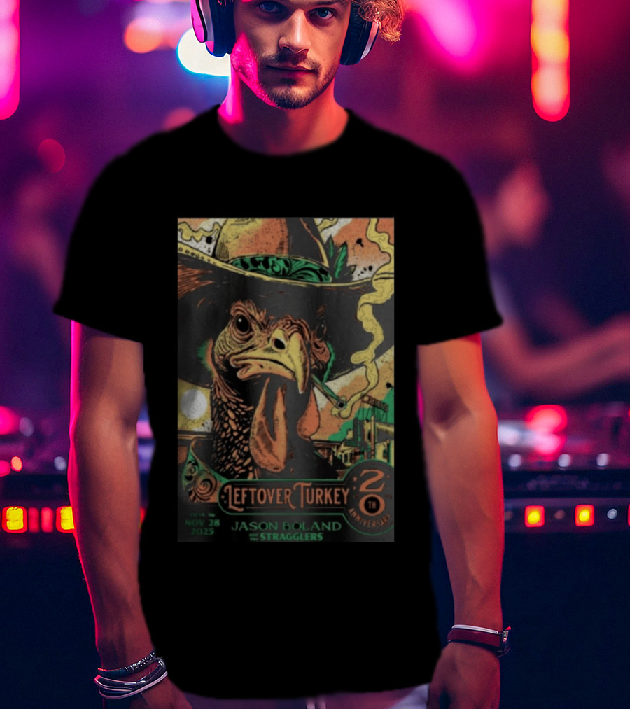 Jason Boland Stragglers 20th Anniversary Leftover Turkey Nov 28 2023 Tulsa T-Shirt