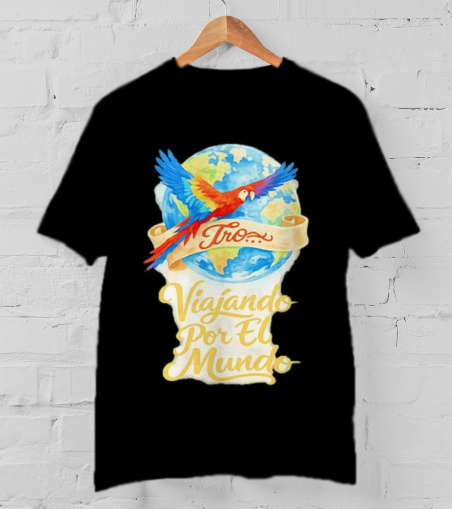 Tro Macaw Flying Across Globe Viaje Por El Mundo T-Shirt