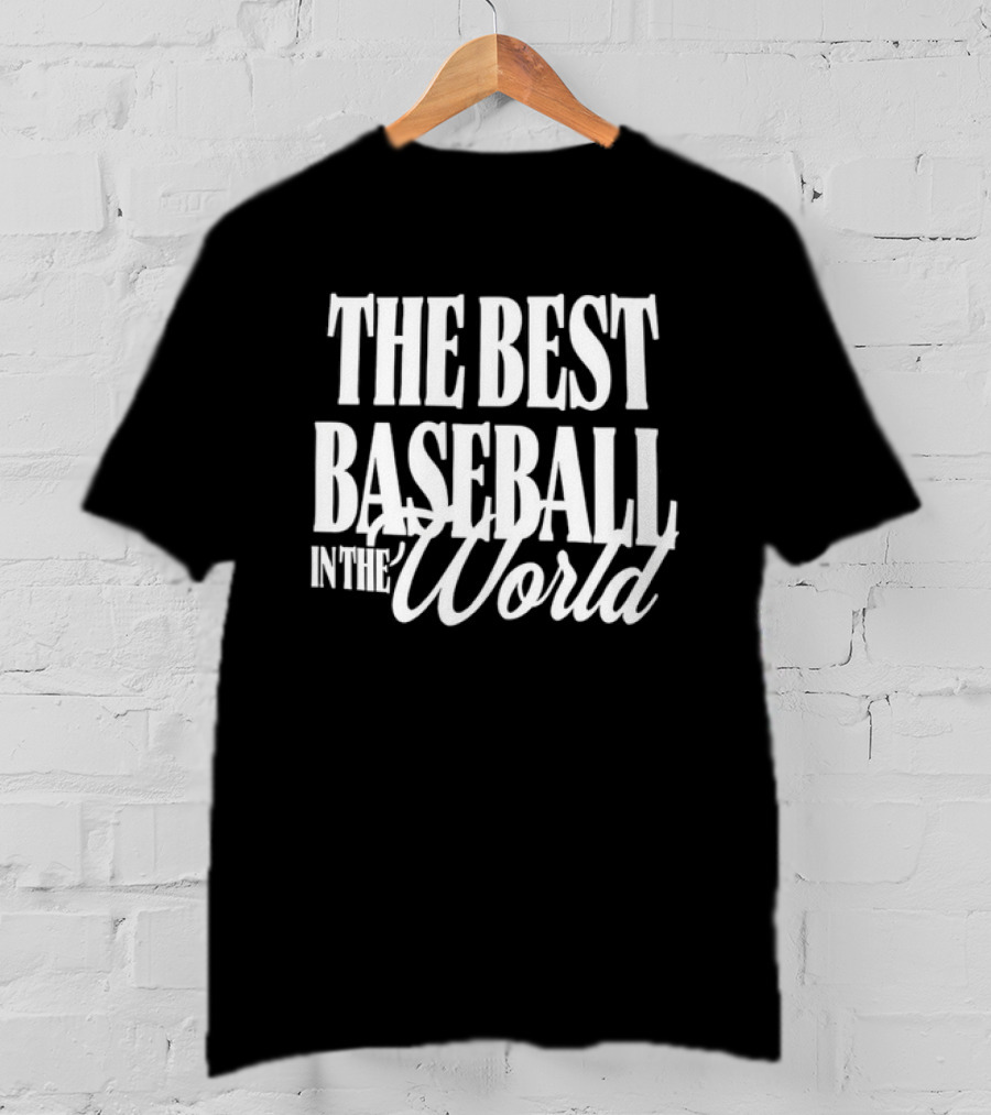 The Best Baseball In The World T-Shirt