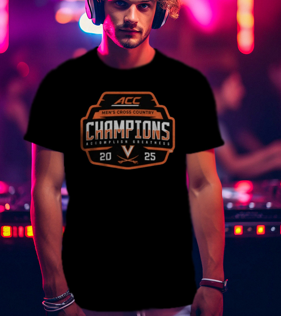 ACC Men's Cross Country Champions 2025 Accomplish Greatness Virginia Cavaliers T-Shirt