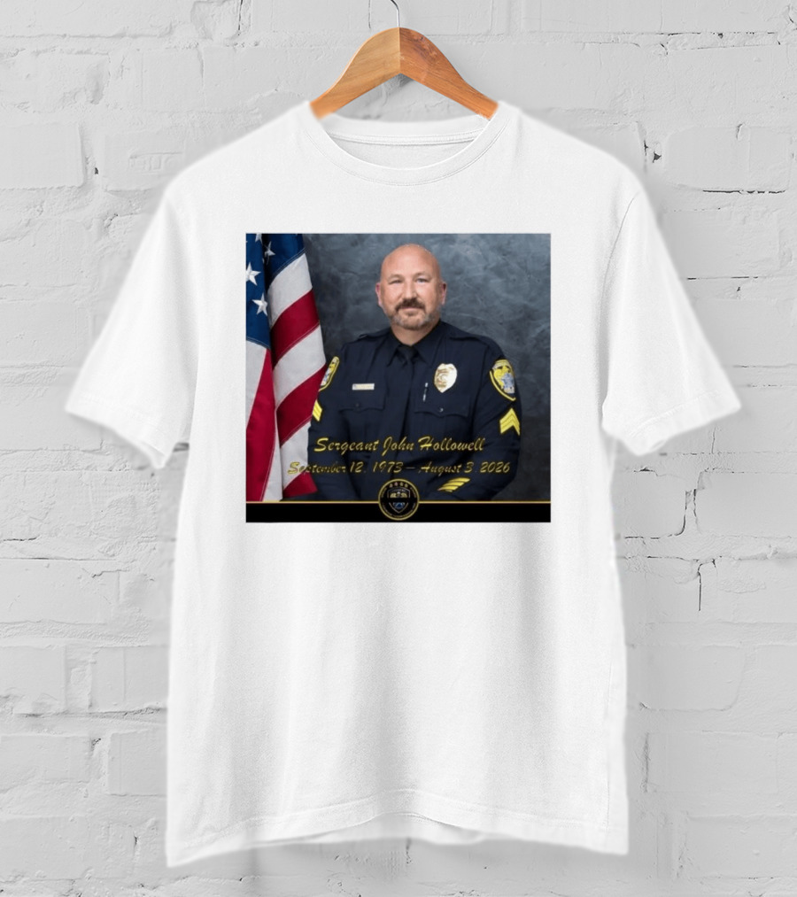 Sergeant John Hollowell September 12 1973 August 3 2026 Memorial USA Flag Police T-Shirt