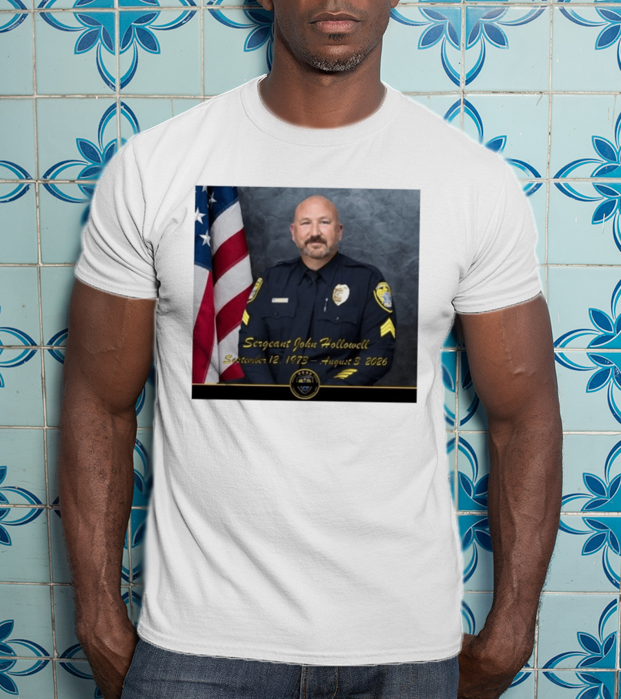 Sergeant John Hollowell September 12 1973 August 3 2026 Memorial USA Flag Police T-Shirt