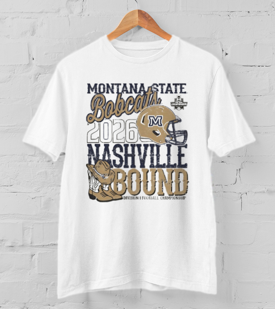 Montana State Bobcats 2026 Nashville Bound Helmet Boots NCAA Football Championship T-Shirt