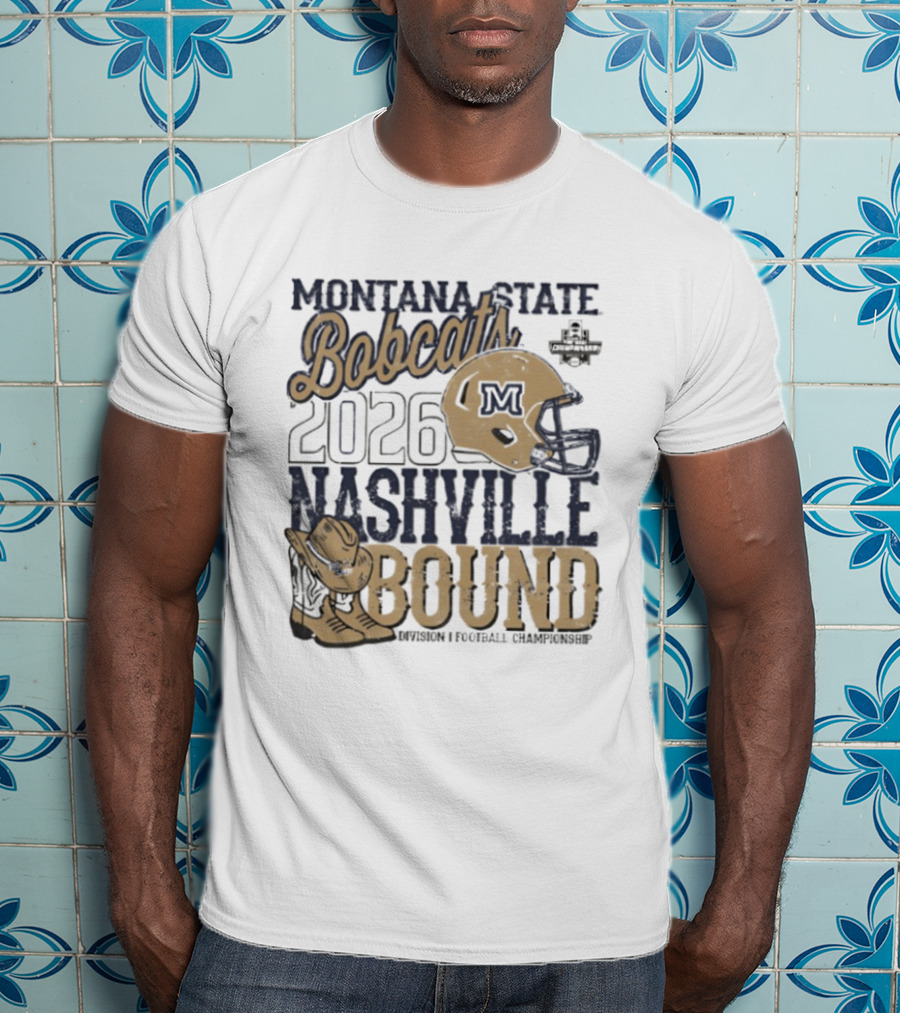 Montana State Bobcats 2026 Nashville Bound Helmet Boots NCAA Football Championship T-Shirt