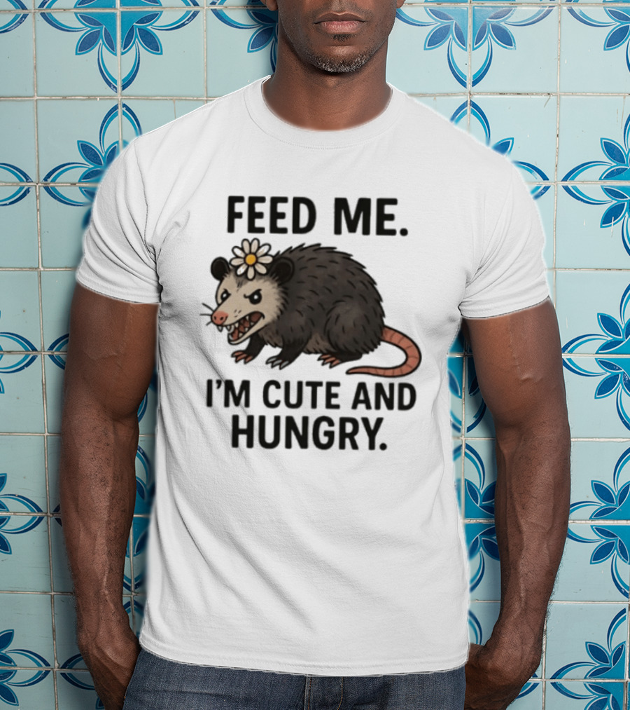 Feed Me I'm Cute And Hungry Possum With Flower T-Shirt