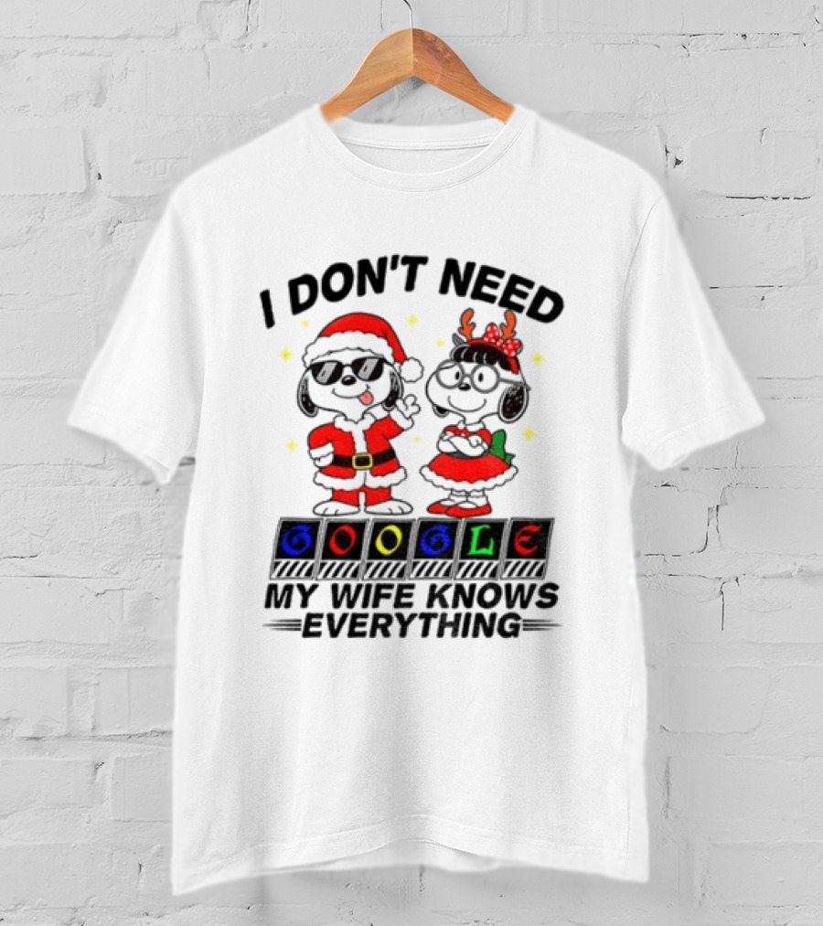 I Don't Need Google My Wife Knows Everything Christmas Snoopy Holiday T-Shirt