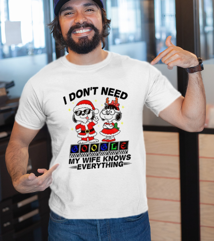 I Don't Need Google My Wife Knows Everything Christmas Snoopy Holiday T-Shirt