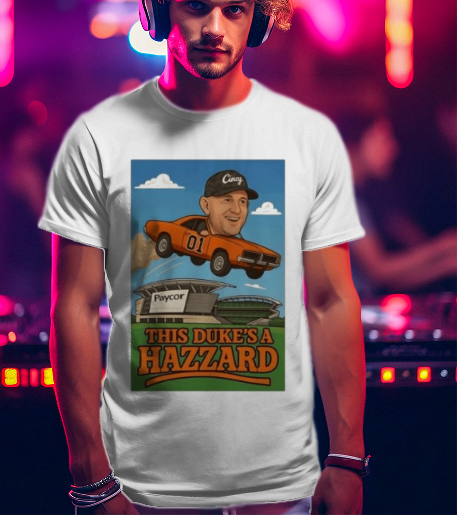 Cincy Car 01 Jumping Paycor Stadium This Duke's A Hazzard T-Shirt