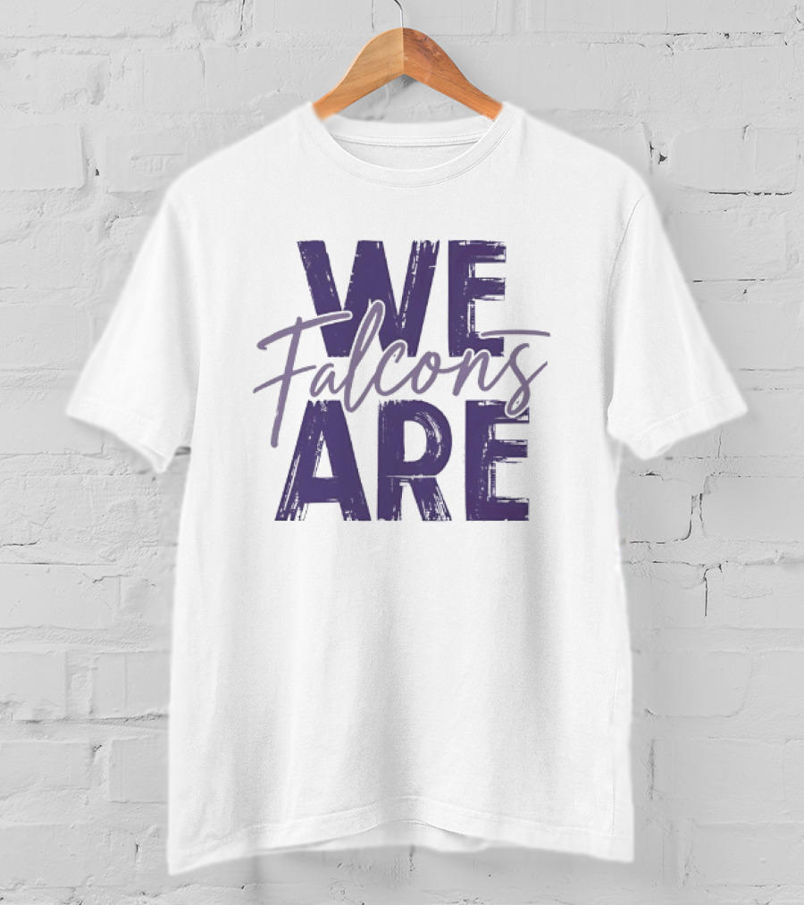 We Are Falcons Team Spirit Football T-Shirt