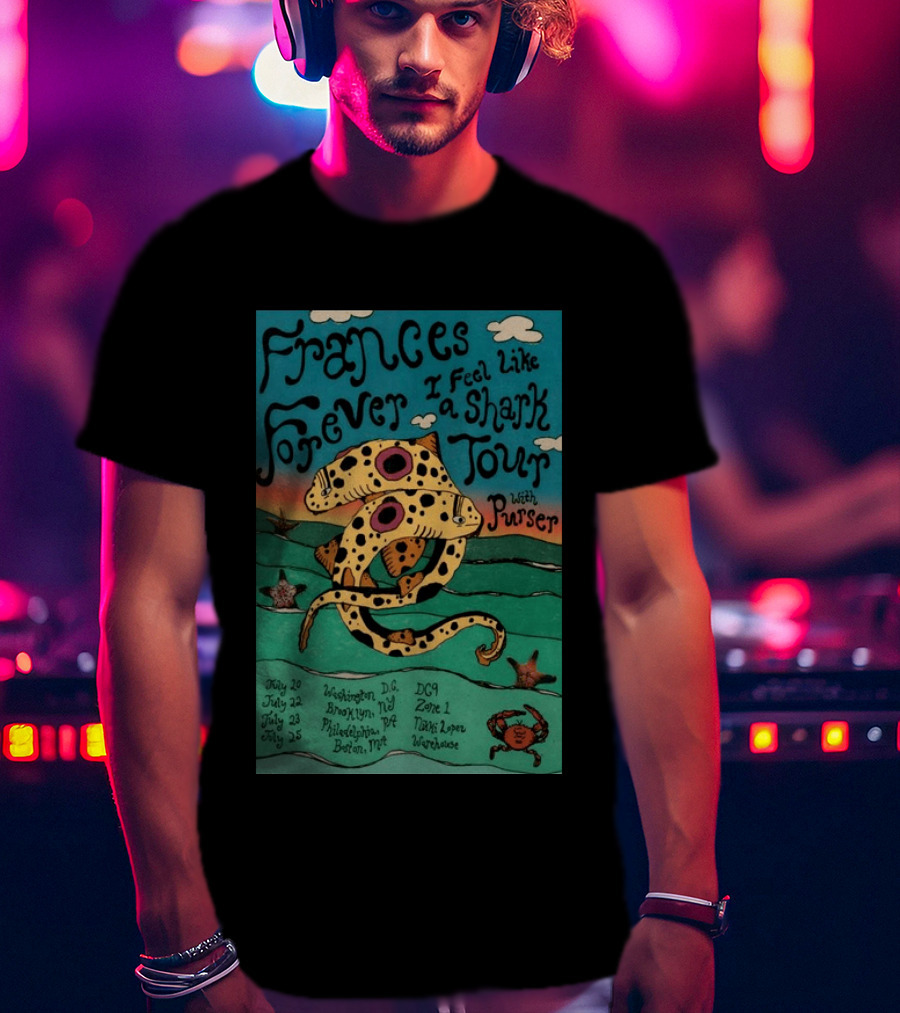 Frances Forever I Feel Like A Shark Tour 2026 Washington DC Brooklyn Philadelphia Boston Purser T-Shirt