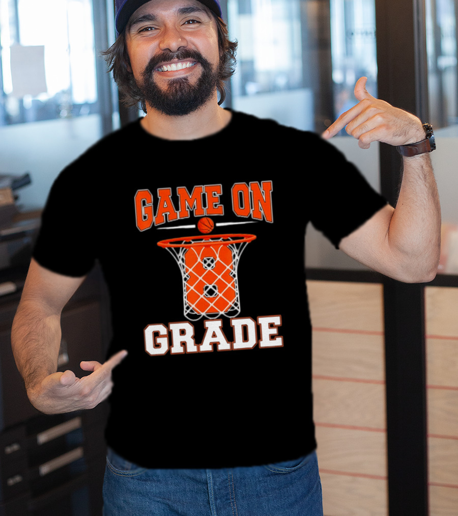 Game On 8th Grade Basketball Back To School T-Shirt