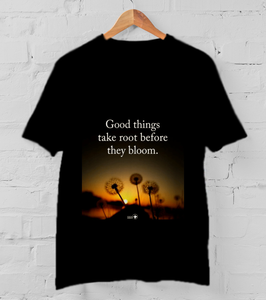 Good Things Take Root Before They Bloom Dandelion Sunset T-Shirt