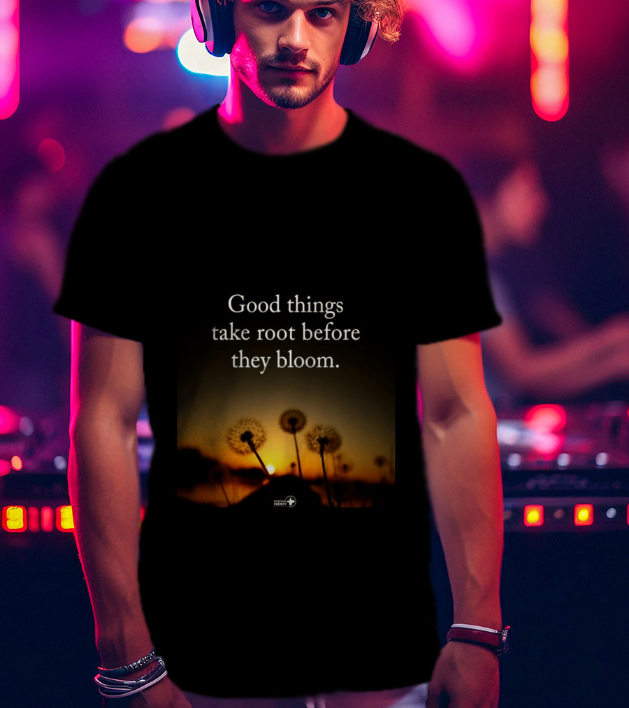 Good Things Take Root Before They Bloom Dandelion Sunset T-Shirt