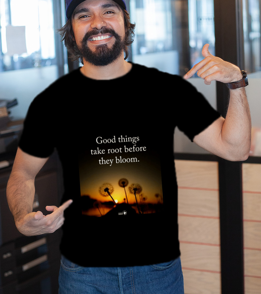 Good Things Take Root Before They Bloom Dandelion Sunset T-Shirt