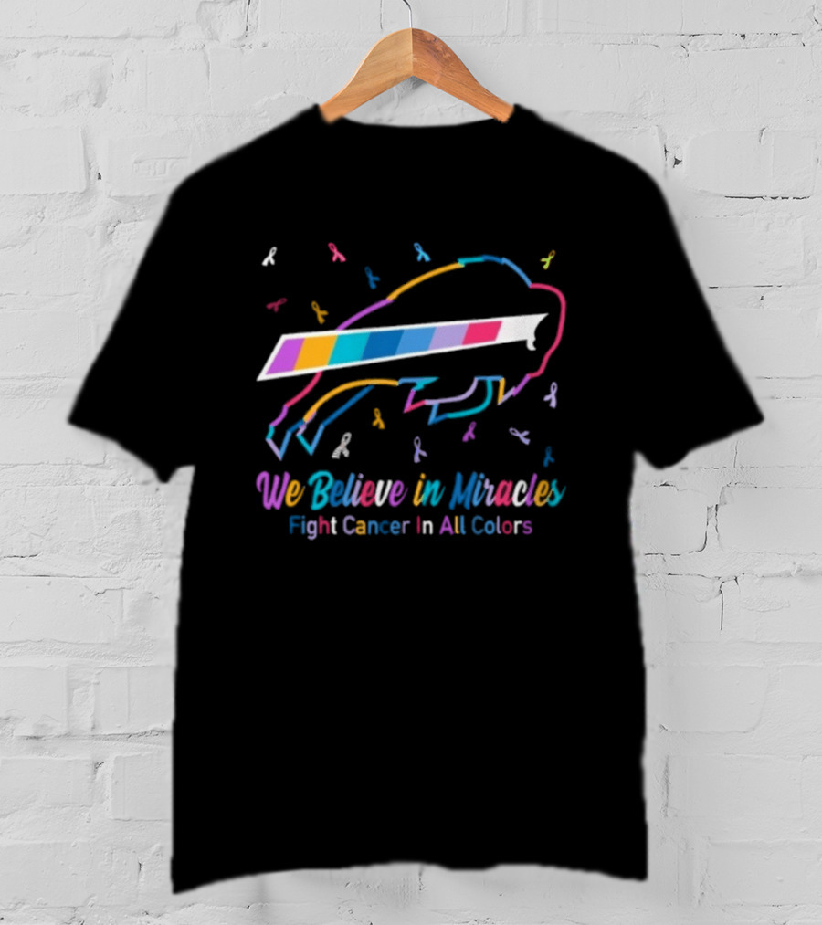 Buffalo Bills We Believe In Miracles Fight Cancer In All Colors Awareness T-Shirt