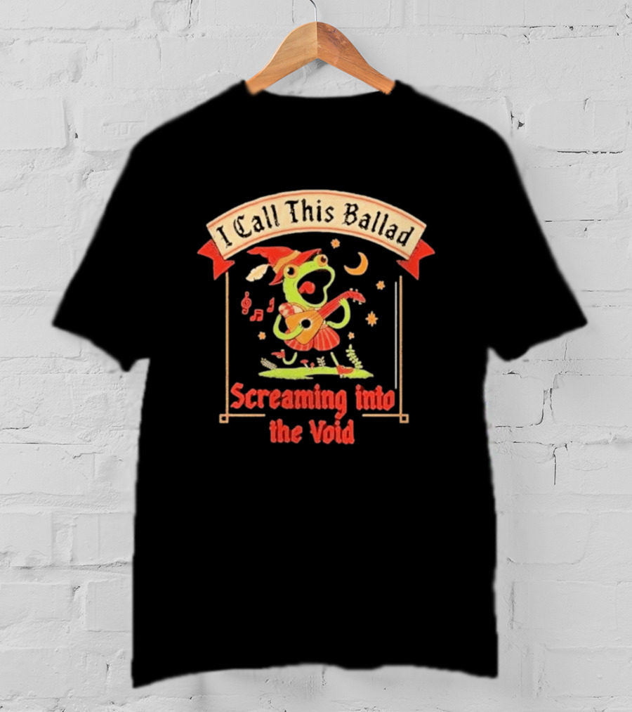I Call This Ballad Screaming Into The Void Frog With Guitar Bard T-Shirt