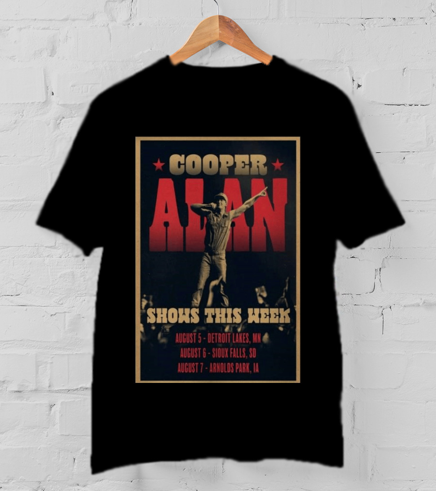 Cooper Alan Shows This Week August 6 Sioux Falls SD Event T-Shirt