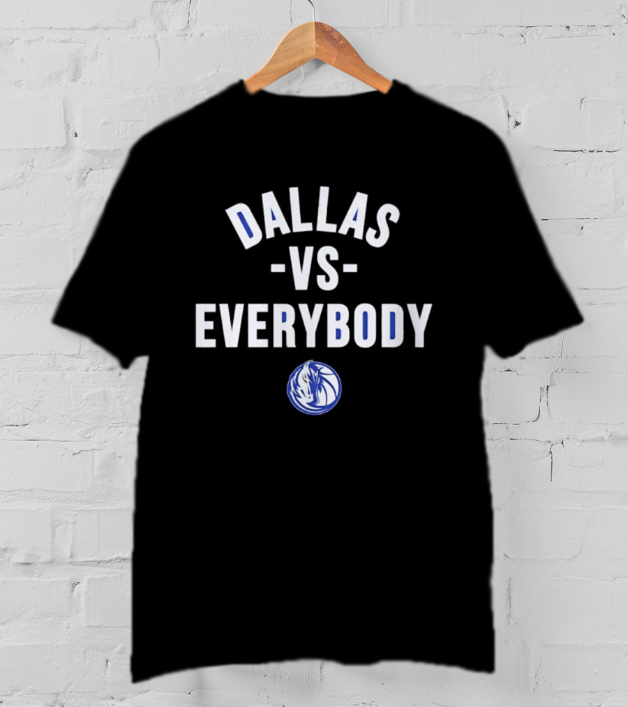 Dallas Mavericks Vs Everybody Basketball Team Spirit T-Shirt