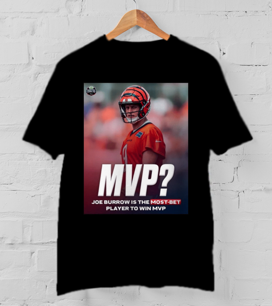 Joe Burrow NFL MVP Most Bet Player Sports Betting Favorite T-Shirt