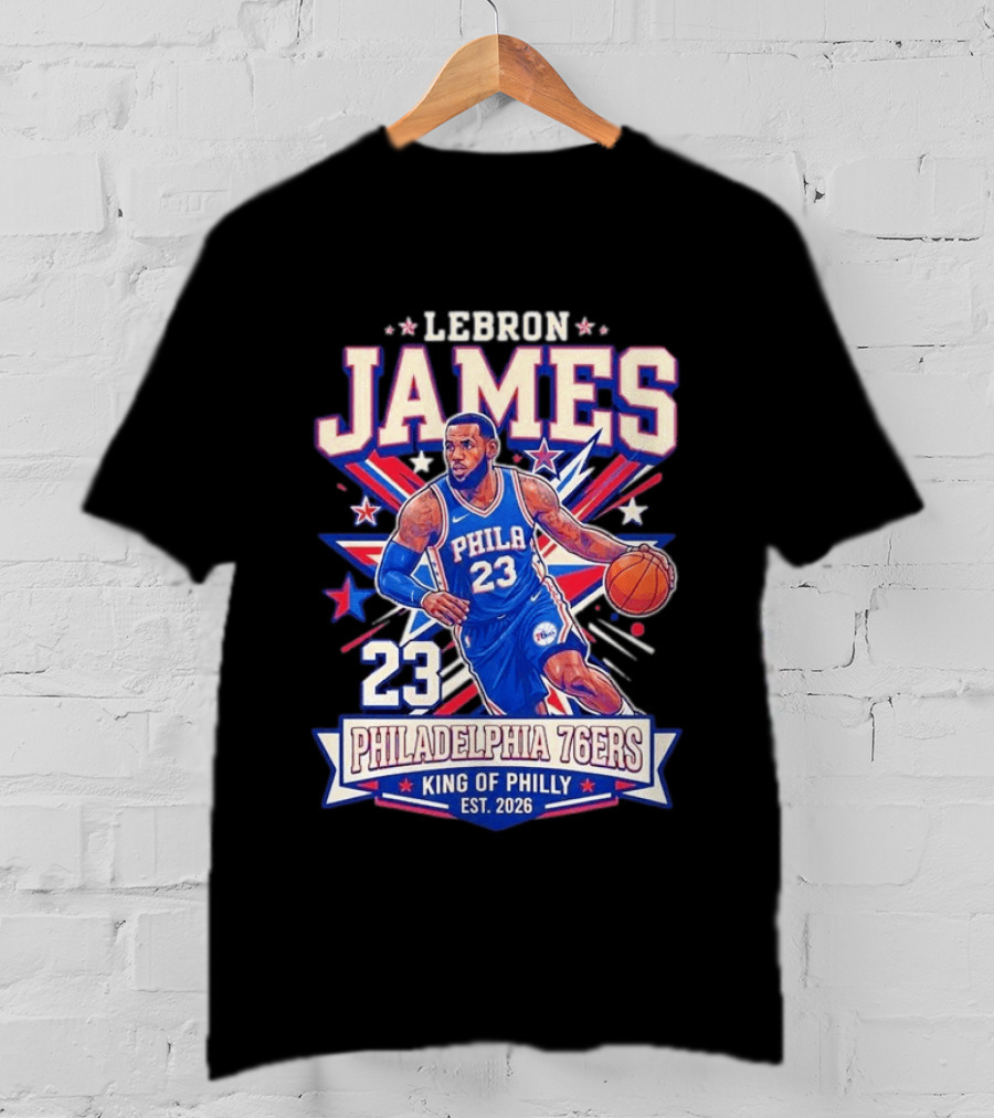 Lebron James 23 Philadelphia 76ers King Of Philly Est. 2026 Basketball Star T-Shirt