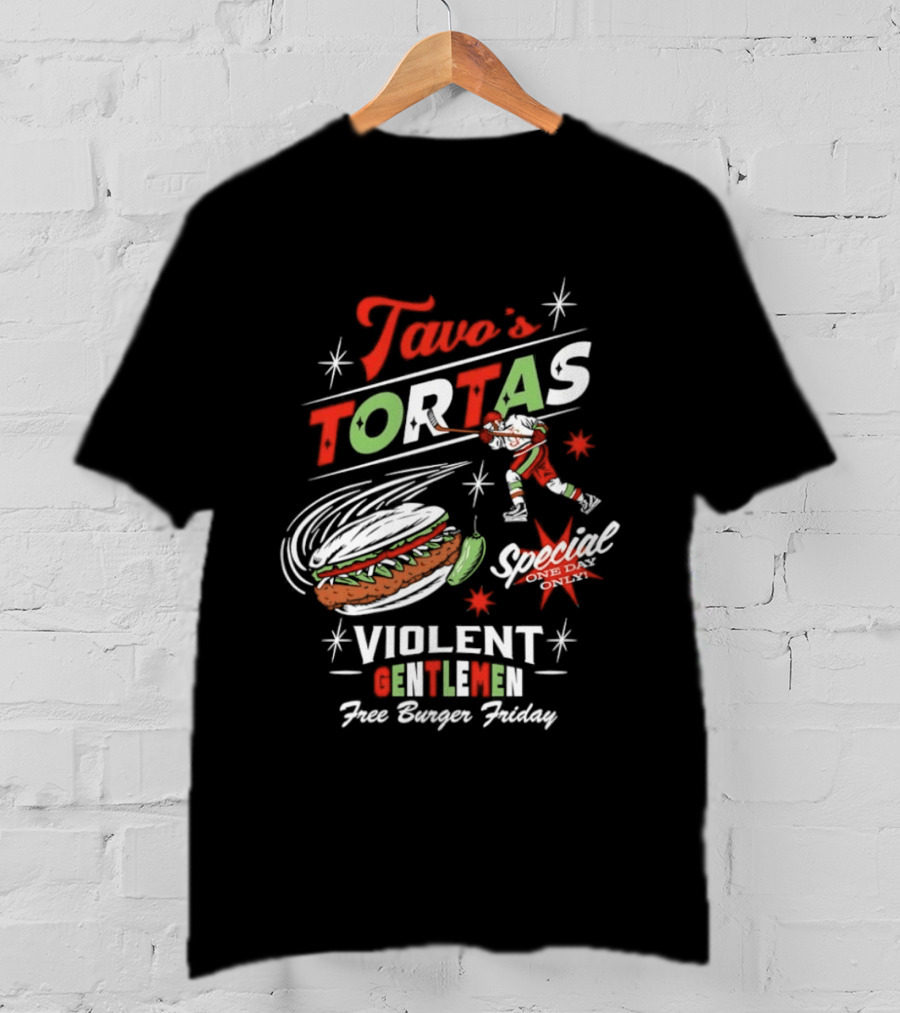 Tavo's Tortas Violent Gentlemen Free Burger Friday Special One Day Only Hockey Player Flying Torta Jalapeno T-Shirt