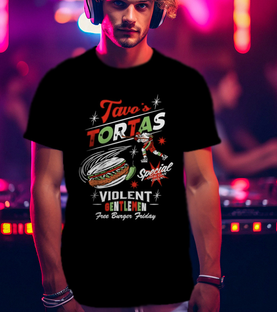 Tavo's Tortas Violent Gentlemen Free Burger Friday Special One Day Only Hockey Player Flying Torta Jalapeno T-Shirt