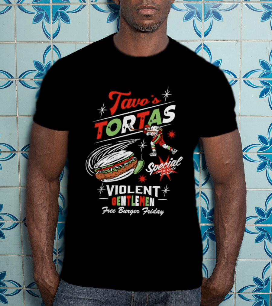 Tavo's Tortas Violent Gentlemen Free Burger Friday Special One Day Only Hockey Player Flying Torta Jalapeno T-Shirt