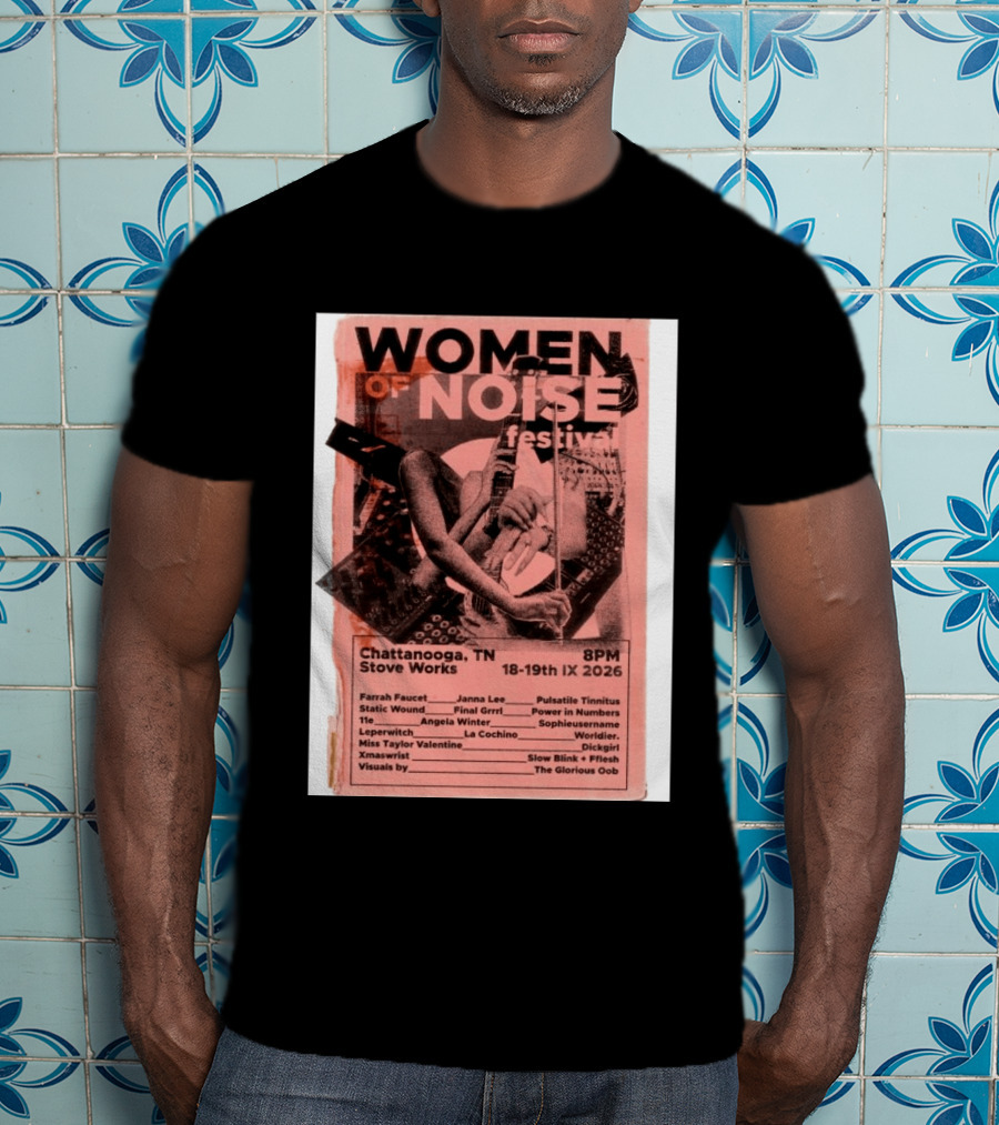Women Of Noise Festival Chattanooga TN 2026 Stove Works Farrah Faucet Janna Lee Live Music Event T-Shirt