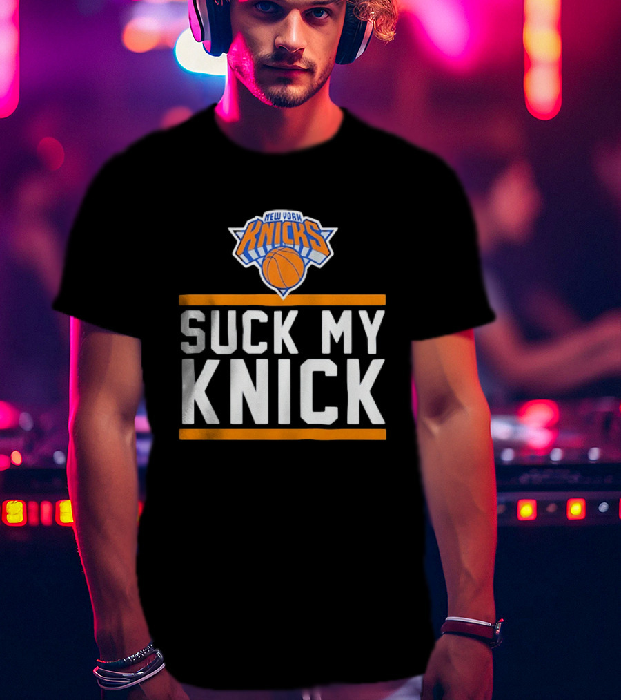 New York Knicks Suck My Knick NBA Basketball T-Shirt