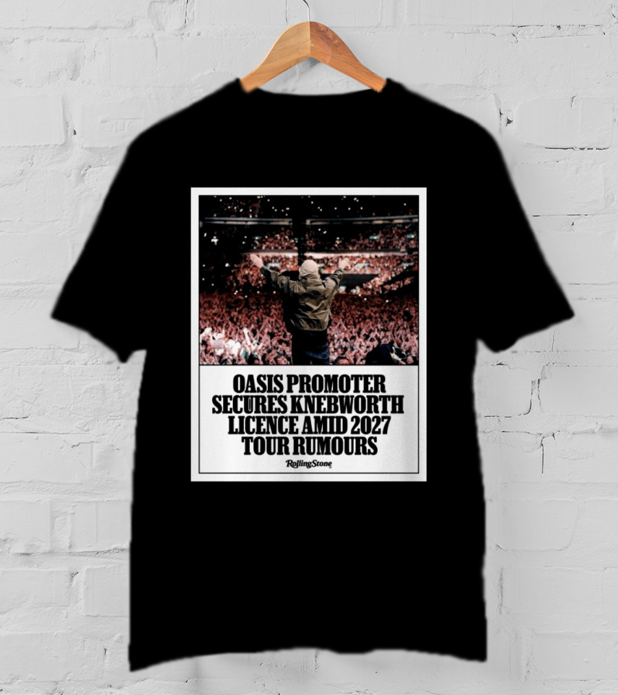 Rolling Stone Oasis Promoter Secures Knebworth Licence Amid 2027 Tour Rumours T-Shirt