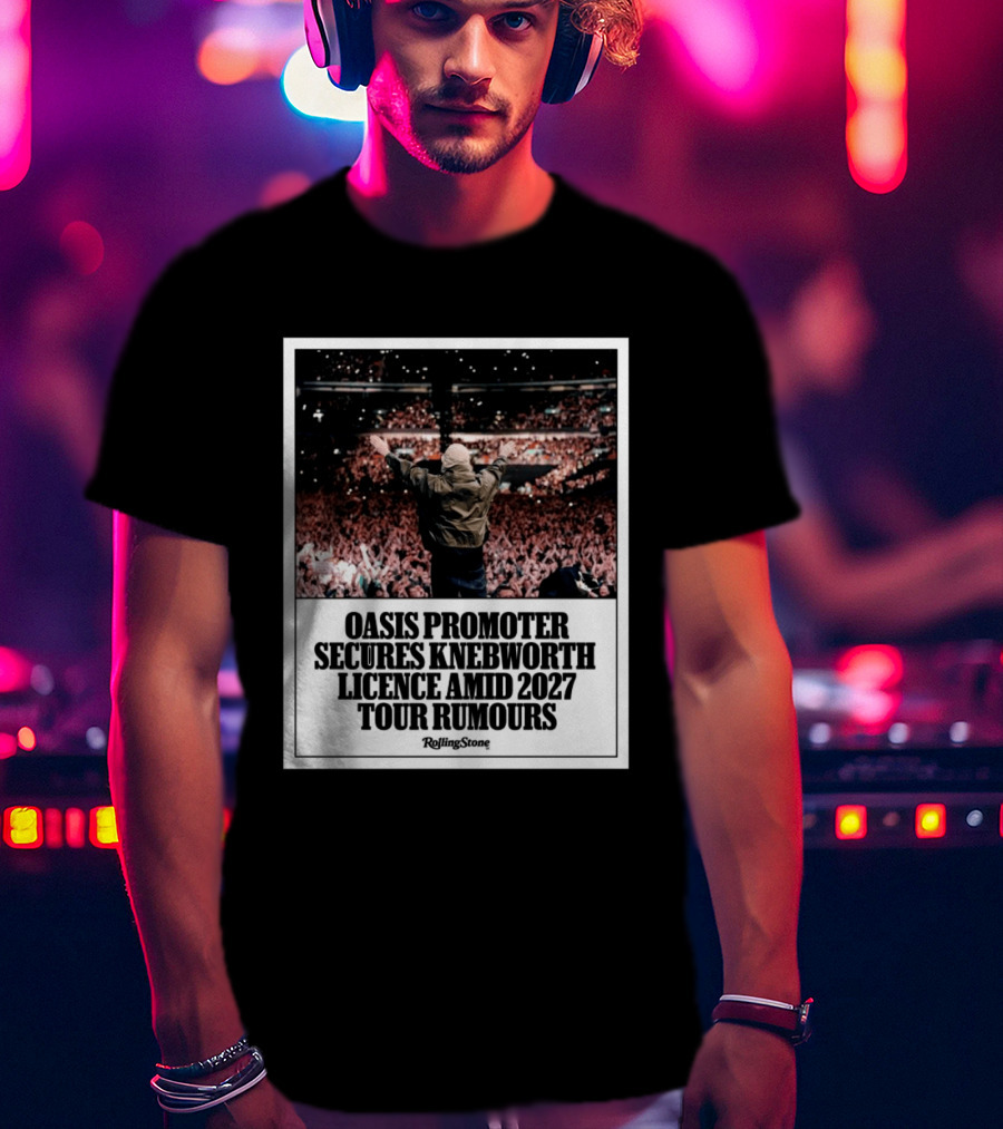 Rolling Stone Oasis Promoter Secures Knebworth Licence Amid 2027 Tour Rumours T-Shirt