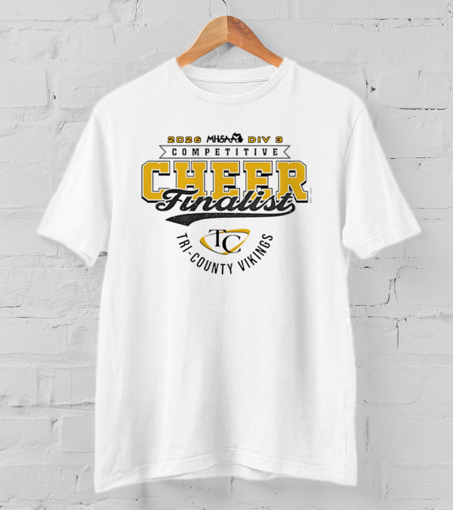 2026 MHSAA Div 3 Competitive Cheer Finalist Tri County Vikings T-Shirt