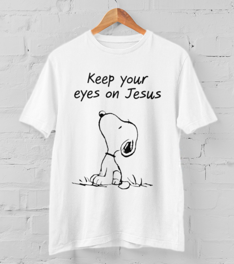 Peanuts Snoopy Keep Your Eyes On Jesus Encouragement T-Shirt
