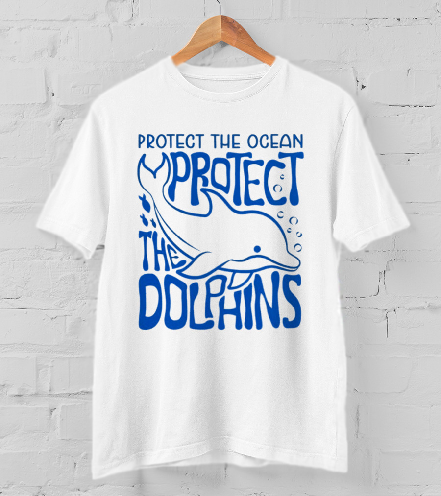 Protect The Ocean Protect The Dolphins T-Shirt