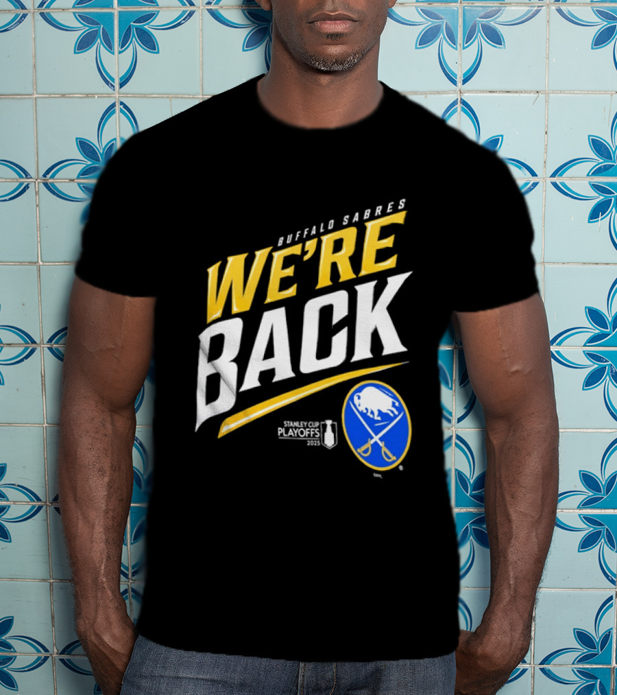 Buffalo Sabres We're Back Stanley Cup Playoffs NHL T-Shirt