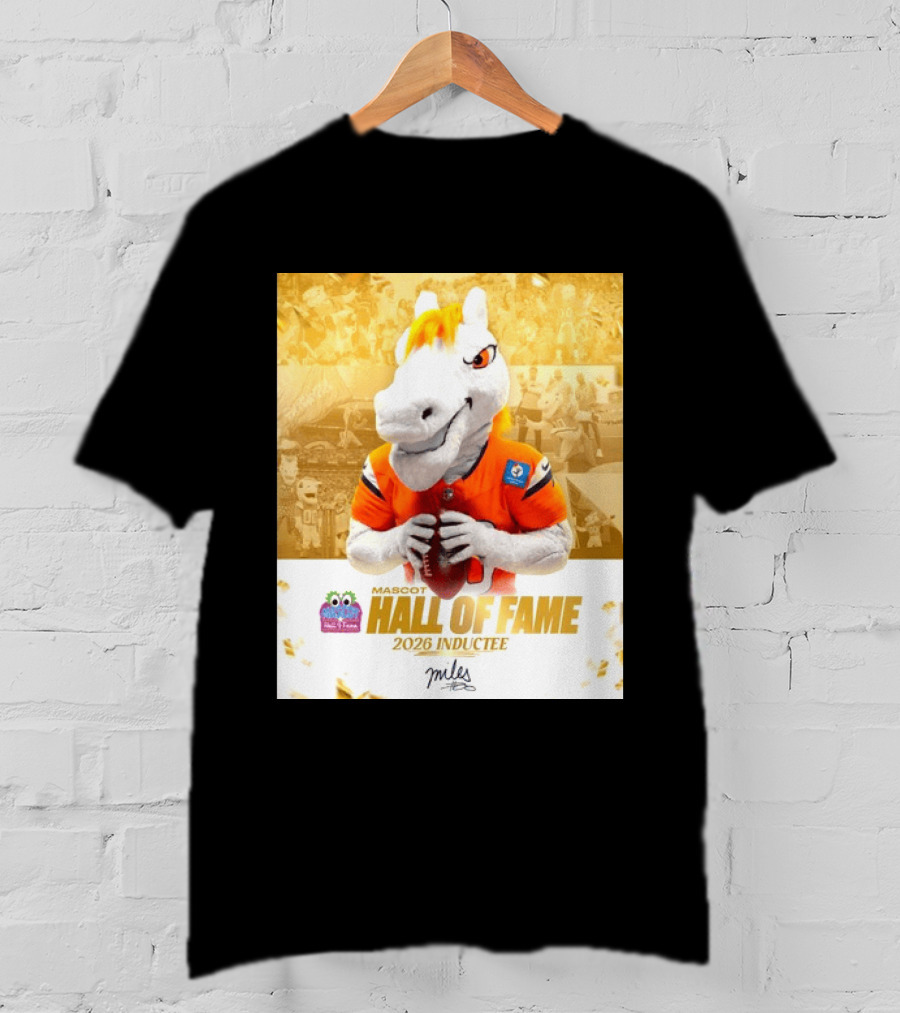 Miles Mascot Hall Of Fame 2026 Inductee Denver Broncos T-Shirt