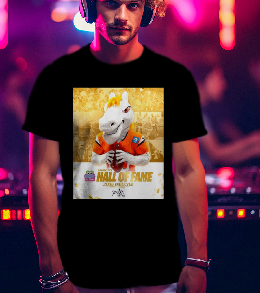Miles Mascot Hall Of Fame 2026 Inductee Denver Broncos T-Shirt