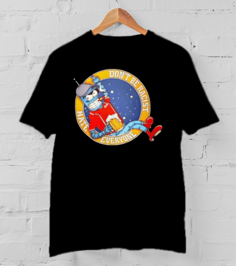 Don't Be Racist Hate Everyone Robot With Beer And Cap T-Shirt