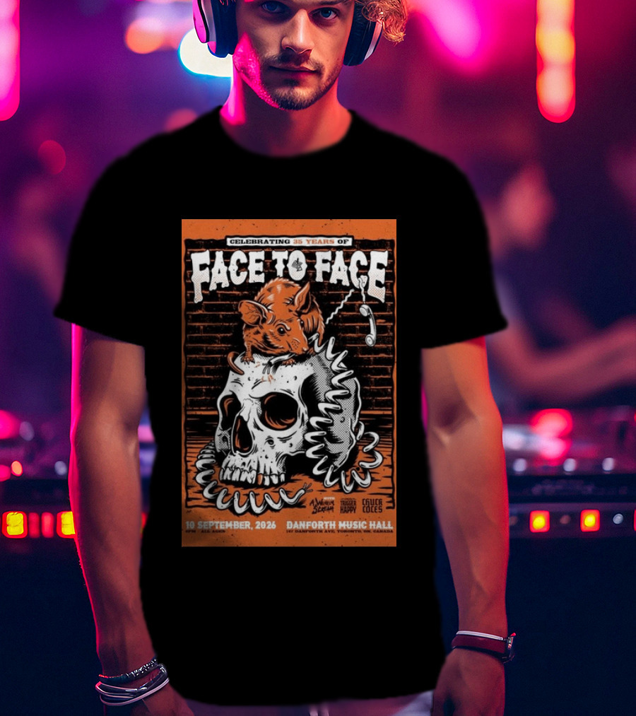 Celebrating 35 Years Of Face To Face In Toronto Sept 10 2026 Danforth Music Hall T-Shirt
