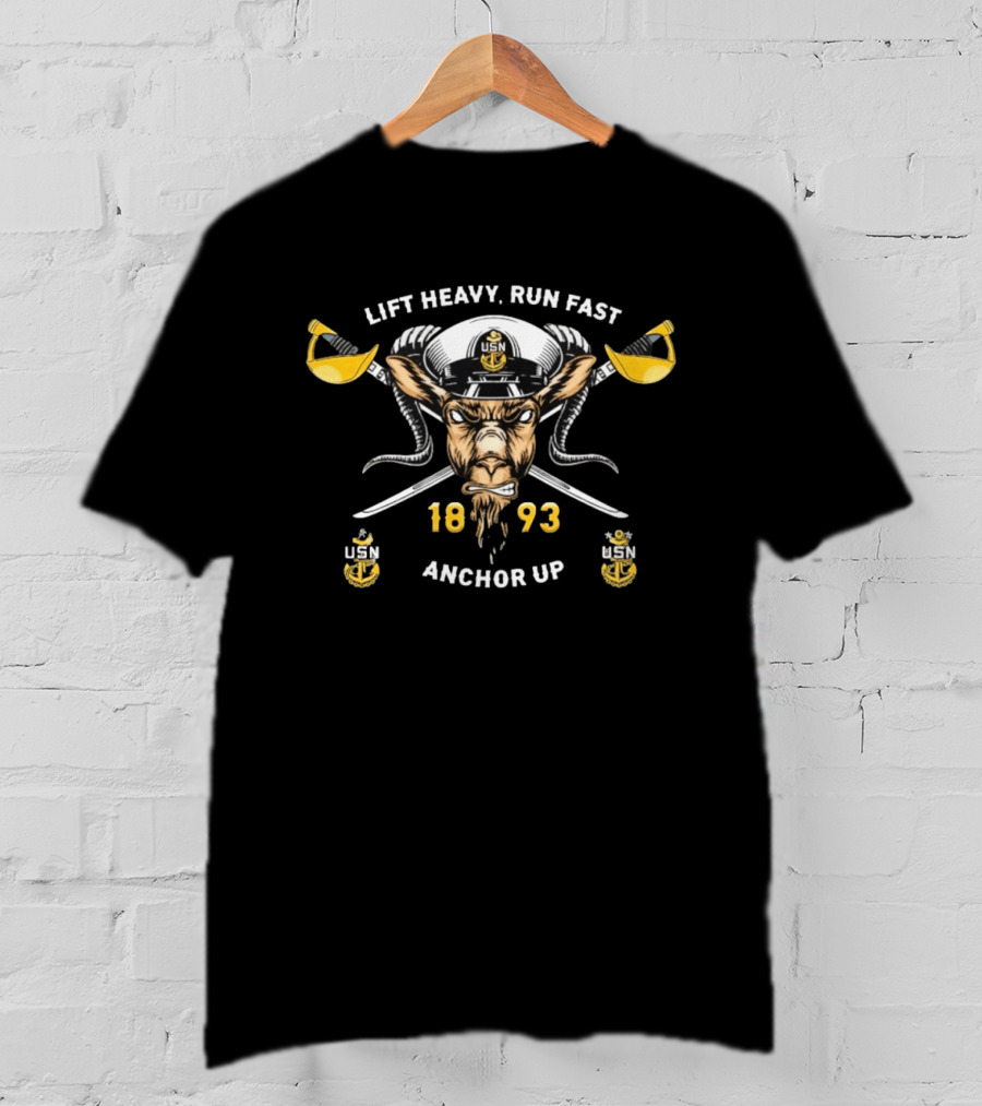 Lift Heavy Run Fast Navy Goat USN 1893 Anchor Up T-Shirt